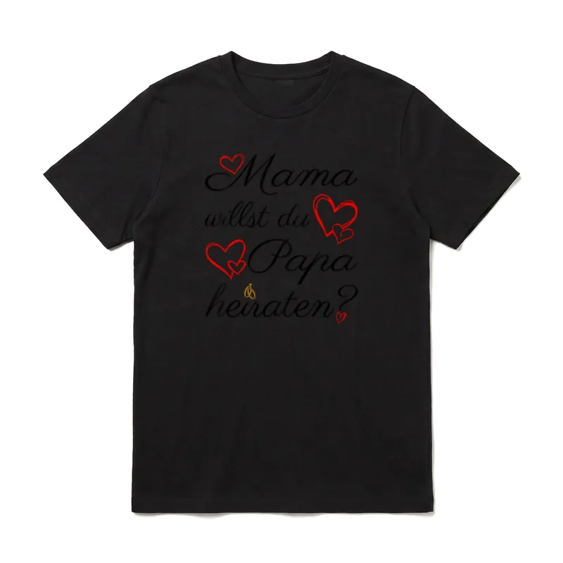 Mama Willst Du Papa T-Shirt – Klassisches T-Shirt in Schwarz