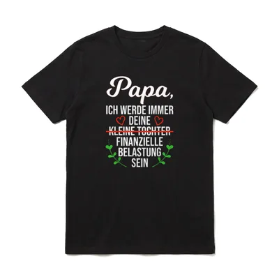 Papa Tochter Spruch Finanzielle T-Shirt – Klassisches T-Shirt in Schwarz