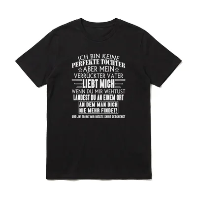 Ich bin kein Perfekt Tochter T-Shirt – Klassisches T-Shirt in Schwarz