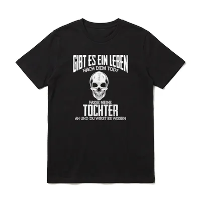 Gibt es ein Leben T-Shirt – Totenkopf mit Text Gibt es ein Leben nach dem Tod und Tochter – Klassisches T-Shirt in Schwarz