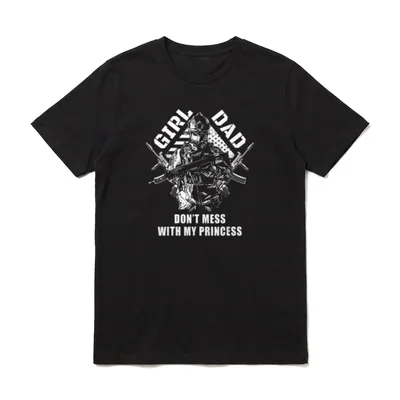 Girl Dad Don't Mess T-Shirt – Soldat mit Waffe und Text Girl Dad Don't Mess With My Princess – Klassisches T-Shirt in Schwarz