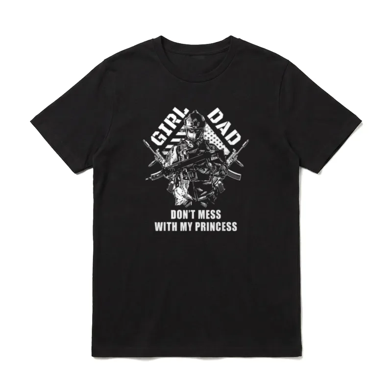 Girl Dad Don't Mess T-Shirt – Soldat mit Waffe und Text Girl Dad Don't Mess With My Princess – Klassisches T-Shirt in Schwarz