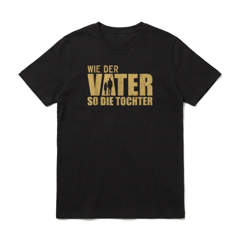 Wie Der Vater So T-Shirt – Schriftzug „Wie Der Vater So Die Tochter“ mit Silhouette – Klassisches T-Shirt in Schwarz