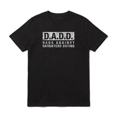 Papa DADD Väter gegen T-Shirt – Schriftzug D.A.D.D. und DADS AGAINST DAUGHTERS DATING – Klassisches T-Shirt in Schwarz