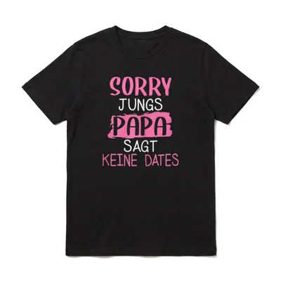 Sorry Jungs Papa Sagt Keine T-Shirt – Klassisches T-Shirt in Schwarz