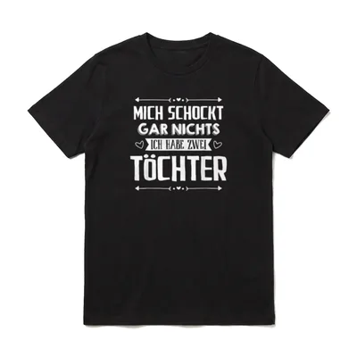 Ich habe zwei Töchter Lustige T-Shirt – Klassisches T-Shirt in Schwarz