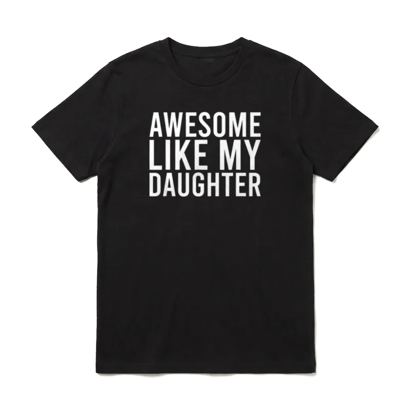 Tolles wie meine beiden T-Shirt – Schriftzug Awesome Like My Daughter in weißer Blocktype – Klassisches T-Shirt in Schwarz