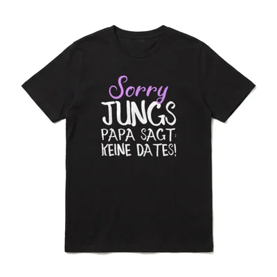 Sorry Jungs Papa sagt Papa & Tochter T-Shirt – Klassisches T-Shirt in Schwarz