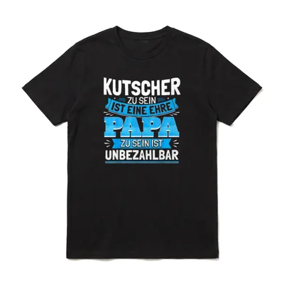 Kutscher Papa Vati Familie T-Shirt – Klassisches T-Shirt in Schwarz