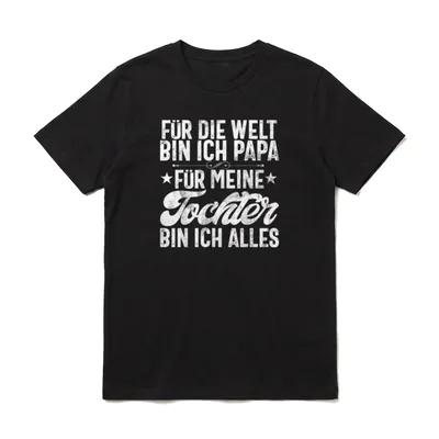 Für Die Welt Bin T-Shirt – Weißer Vintage-Schriftzug über Vater-Tochter-Bindung – Klassisches T-Shirt in Schwarz