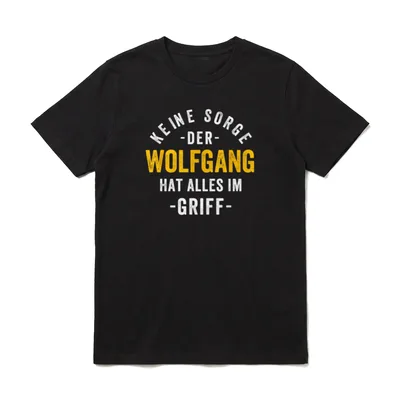 Wolfgang Vorname Spruch Name T-Shirt – Klassisches T-Shirt in Schwarz