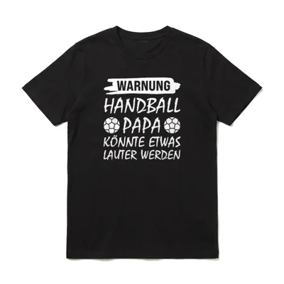 Warnung Handball Papa Handball T-Shirt – Klassisches T-Shirt in Schwarz