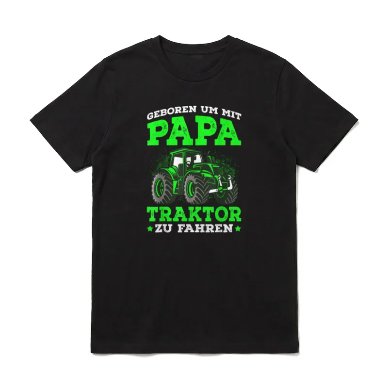 Geboren um mit Papa Traktor T-Shirt – Klassisches T-Shirt in Schwarz
