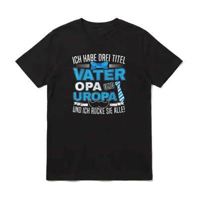 Ich Habe Drei Titel Uropa T-Shirt – Klassisches T-Shirt in Schwarz