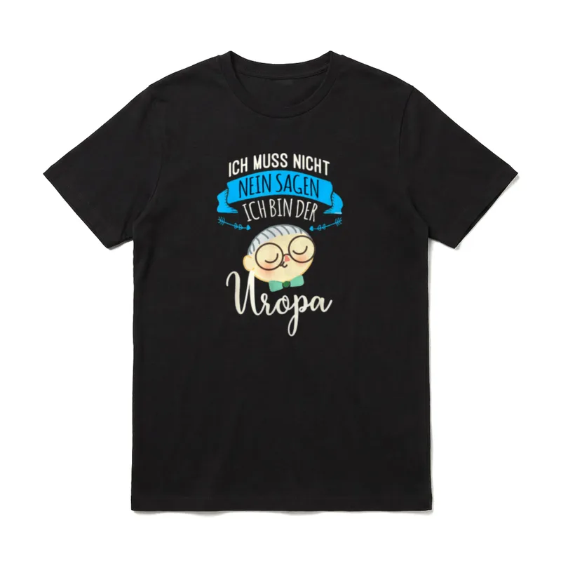 Ich muss nicht nein Uropa T-Shirt – Klassisches T-Shirt in Schwarz
