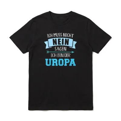 Ich muss nicht nein T-Shirt – Schriftzug „Ich muss nicht nein sagen ich bin der Uropa“ – Klassisches T-Shirt in Schwarz