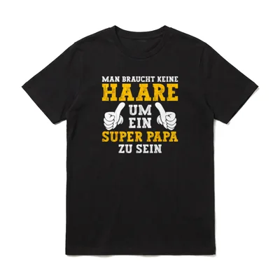 Vatertag Keine Haare Um T-Shirt – Klassisches T-Shirt in Schwarz