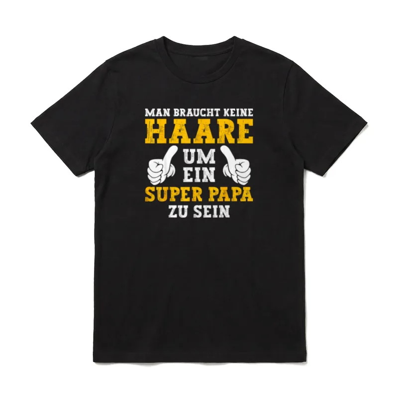 Vatertag Keine Haare Um T-Shirt – Klassisches T-Shirt in Schwarz