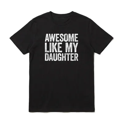 Tolles Like My Daughter T-Shirt – Klassisches T-Shirt in Schwarz