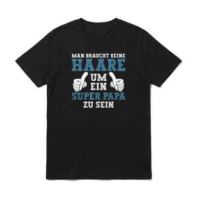 Dad Keine Haare Um Vatertag & Herrentag T-Shirt – Klassisches T-Shirt in Schwarz