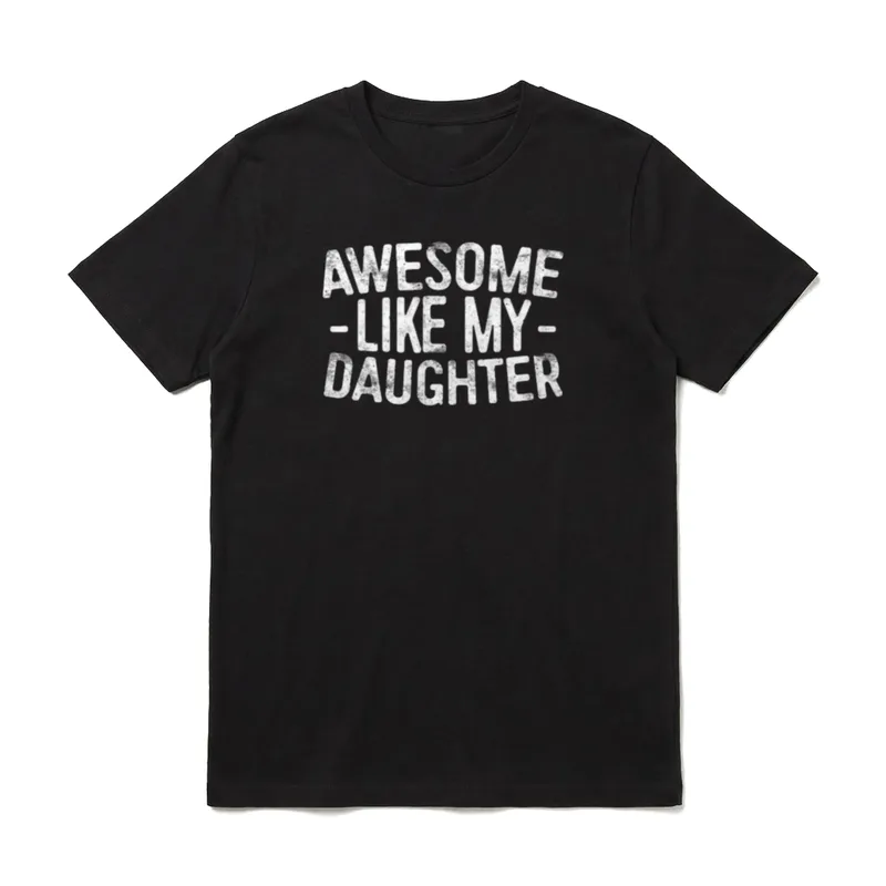Awesome Like My Daughter T-Shirt – Klassisches T-Shirt in Schwarz