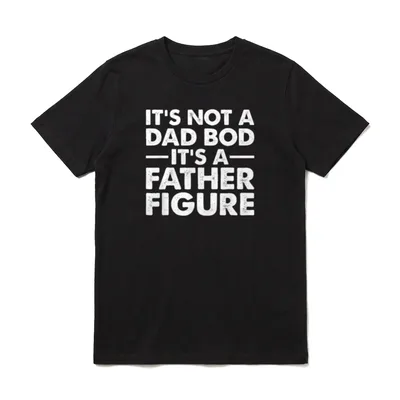 It's Not A Dad Bod T-Shirt – Klassisches T-Shirt in Schwarz