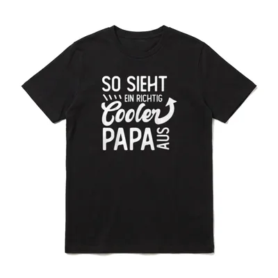 So sieht ein richtig T-Shirt – Schriftzug: So sieht ein richtig cooler Papa aus – Klassisches T-Shirt in Schwarz