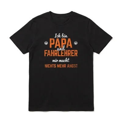 Papa Und Fahrlehrer Keine Angst T-Shirt – Klassisches T-Shirt in Schwarz