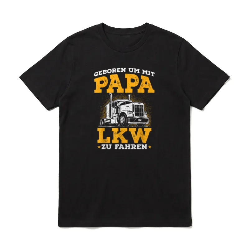 Geboren um mit Papa LKW T-Shirt – Klassisches T-Shirt in Schwarz