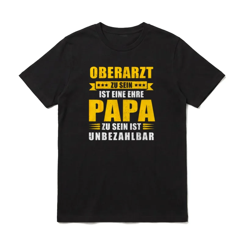 Oberarzt Ehre Papa unbezahlbar T-Shirt – Oberarzt zu sein ist eine Ehre, Papa unbezahlbar – Klassisches T-Shirt in Schwarz