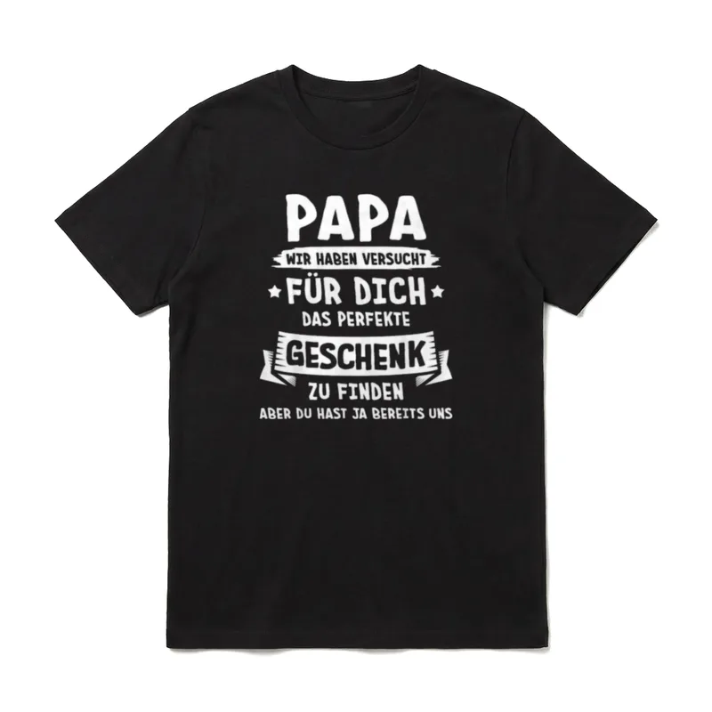 Papa versucht hast uns T-Shirt – Klassisches T-Shirt in Schwarz