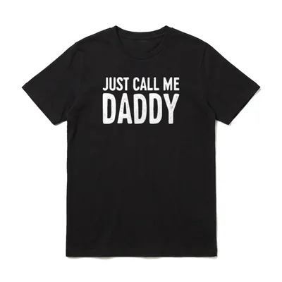 Just Call Me Daddy T-Shirt – Klassisches T-Shirt in Schwarz